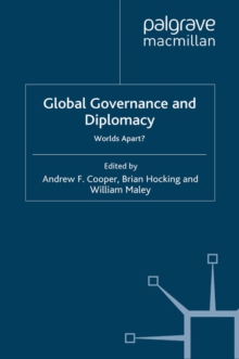 Global Governance and Diplomacy : Worlds Apart?