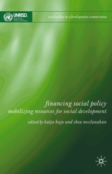 Financing Social Policy : Mobilizing Resources for Social Development