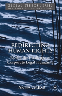 Redirecting Human Rights : Facing the Challenge of Corporate Legal Humanity
