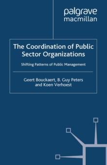 The Coordination of Public Sector Organizations : Shifting Patterns of Public Management