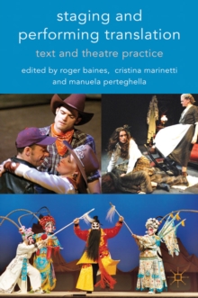 Staging and Performing Translation : Text and Theatre Practice