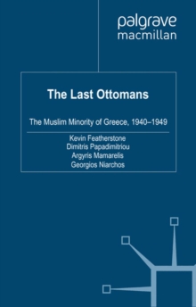 The Last Ottomans : The Muslim Minority of Greece 1940-1949