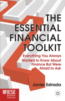 The Essential Financial Toolkit : Everything You Always Wanted to Know About Finance But Were Afraid to Ask