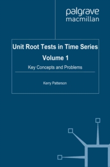 Unit Root Tests in Time Series : Key Concepts and Problems Volume 1