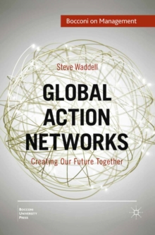 Global Action Networks : Creating Our Future Together