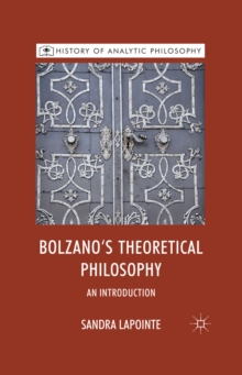Bolzano's Theoretical Philosophy : An Introduction