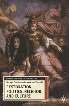 Restoration Politics, Religion and Culture : Britain and Ireland, 1660-1714