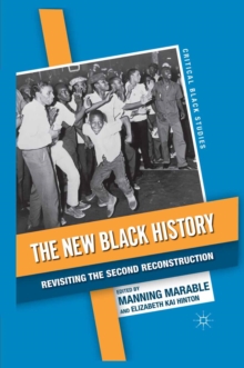 The New Black History : Revisiting the Second Reconstruction