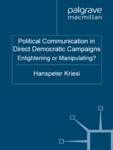 Political Communication in Direct Democratic Campaigns : Enlightening or Manipulating?