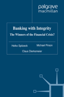 Banking with Integrity : The Winners of the Financial Crisis?