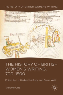 The History of British Women's Writing, 700-1500 : Volume One