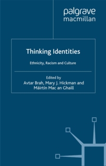Thinking Identities : Ethnicity, Racism and Culture