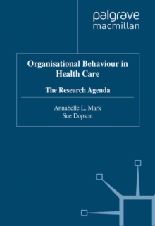 Organisational Behaviour in Health Care : The Research Agenda