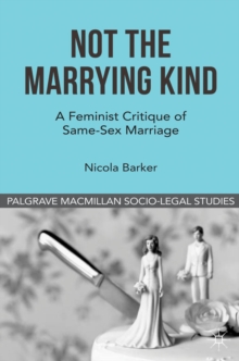 Not The Marrying Kind : A Feminist Critique of Same-Sex Marriage
