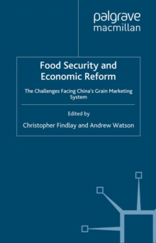 Food Security and Economic Reform : The Challenges Facing China's Grain Marketing System