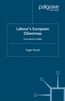 Labour's European Dilemmas : From Bevin to Blair