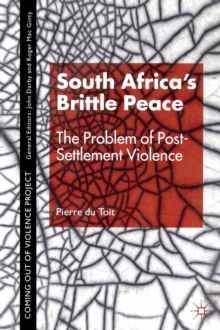 South Africa's Brittle Peace : The Problem of Post-Settlement Violence