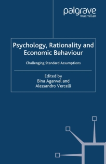 Psychology, Rationality and Economic Behaviour : Challenging Standard Assumptions
