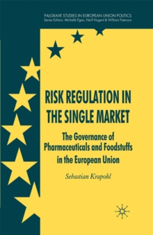 Risk Regulation in the Single Market : The Governance of Pharmaceuticals and Foodstuffs in the European Union