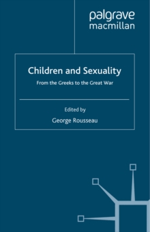 Children and Sexuality : From the Greeks to the Great War