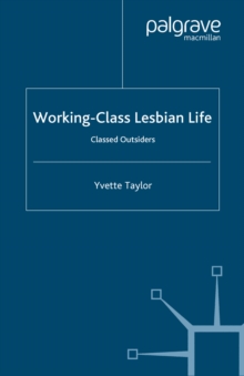 Working-Class Lesbian Life : Classed Outsiders