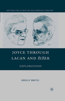 Joyce Through Lacan and Zizek : Explorations