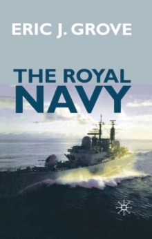 The Royal Navy Since 1815 : A New Short History