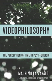 Videophilosophy : The Perception of Time in Post-Fordism