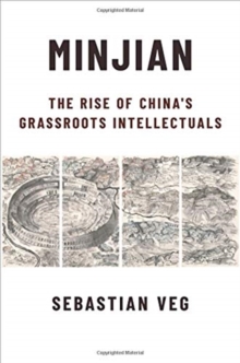 Minjian : The Rise of China’s Grassroots Intellectuals