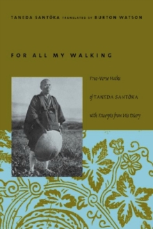 For All My Walking : Free-Verse Haiku of Taneda Santoka