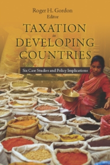 Taxation in Developing Countries : Six Case Studies and Policy Implications