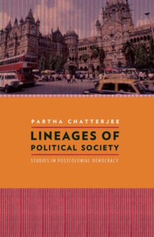 Lineages of Political Society : Studies in Postcolonial Democracy