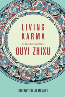 Living Karma : The Religious Practices of Ouyi Zhixu