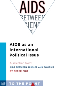 AIDS as an International Political Issue : A Selection from AIDS Between Science and Politics