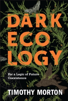 Dark Ecology : For a Logic of Future Coexistence