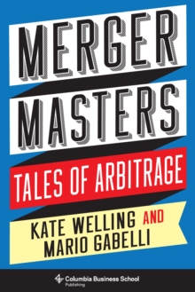 Merger Masters : Tales of Arbitrage