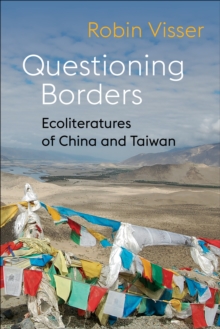 Questioning Borders : Ecoliteratures of China and Taiwan