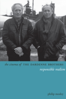 The Cinema of the Dardenne Brothers : Responsible Realism
