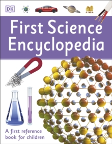 First Science Encyclopedia : A First Reference Book for Children