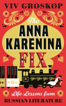 The Anna Karenina Fix Life Lessons from Russian Literature