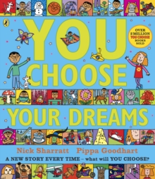 You Choose Your Dreams : A new story every time – what will YOU choose?