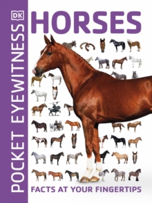Pocket Eyewitness Horses : Facts at Your Fingertips