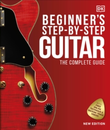 Beginner's Step-by-Step Guitar : The Complete Guide