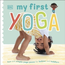 My First Yoga : Fun and Simple Yoga Poses for Babies and Toddlers
