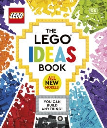 The LEGO Ideas Book New Edition : You Can Build Anything!