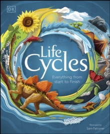 Life Cycles : Everything from Start to Finish