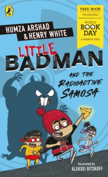 Little Badman and the Radioactive Samosa : World Book Day 2021