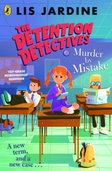 The Detention Detectives: Murder By Mistake