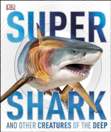 Super Shark : And Other Creatures of the Deep