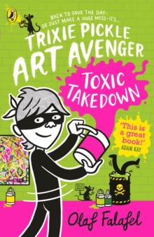 Trixie Pickle Art Avenger: Toxic Takedown